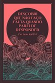 Descobri que não faço falta quando parei de responder (eBook, ePUB)