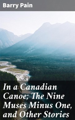 In a Canadian Canoe; The Nine Muses Minus One, and Other Stories (eBook, ePUB) - Pain, Barry