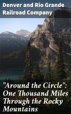 &quote;Around the Circle&quote;: One Thousand Miles Through the Rocky Mountains (eBook, ePUB)