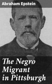 The Negro Migrant in Pittsburgh (eBook, ePUB)