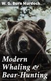 Modern Whaling & Bear-Hunting (eBook, ePUB)