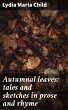 Autumnal leaves: tales and sketches in... - Bild 1