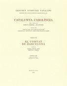 Catalunya carolíngia 7 : el comtat de Barcelona : prefaci, introducció, diplomatari, doc. 1-572