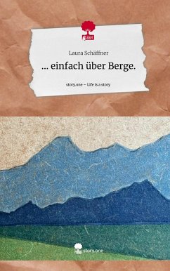 Cover ... einfach über Berge.. Life is a Story - story.one
