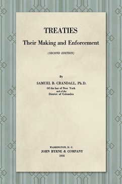 Treaties, Their Making and Enforcement [1916] - Crandall, Samuel B.