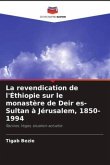 La revendication de l'Éthiopie sur le monastère de Deir es-Sultan à Jérusalem, 1850-1994