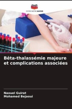 Bêta-thalassémie majeure et complications associées - Guirat, Naouel;Bejaoui, Mohamed