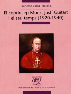 Cover El copríncep Mons : Justí Guitart i el seu temps (1920-1940) : la història d'Andorra i d'Espanya i les relacions entre els dos països en temps turbulents