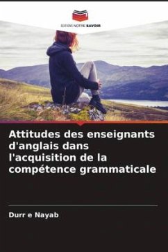 Attitudes des enseignants d'anglais dans l'acquisition de la compétence grammaticale - Nayab, Durr e