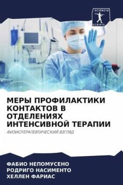 MERY PROFILAKTIKI KONTAKTOV V OTDELENIYaH INTENSIVNOJ TERAPII - NEPOMUSENO, FABIO;NASIMENTO, RODRIGO;FARIAS, HELLEN