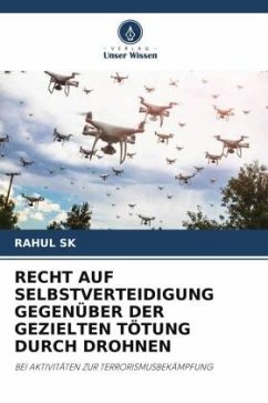 RECHT AUF SELBSTVERTEIDIGUNG GEGENÜBER DER GEZIELTEN TÖTUNG DURCH DROHNEN - SK, RAHUL