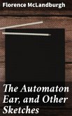 The Automaton Ear, and Other Sketches (eBook, ePUB)