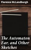 The Automaton Ear, and Other Sketches (eBook, ePUB)