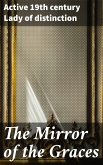 The Mirror of the Graces (eBook, ePUB)