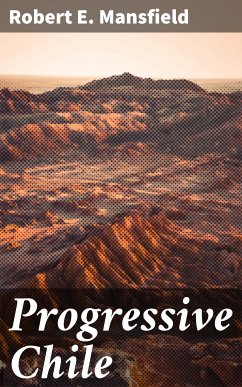 Progressive Chile (eBook, ePUB) - Mansfield, Robert E.