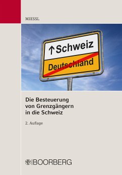 Die Besteuerung von Grenzgängern in die Schweiz (eBook, PDF) - Miessl, Gerold