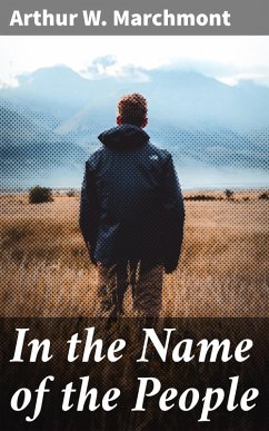 In the Name of the People (eBook, ePUB) - Marchmont, Arthur W.