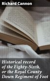 Historical record of the Eighty-Sixth, or the Royal County Down Regiment of Foot (eBook, ePUB)