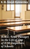 H.M.I.: Some Passages in the Life of One of H.M. Inspectors of Schools (eBook, ePUB)