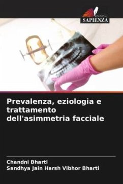 Prevalenza, eziologia e trattamento dell'asimmetria facciale - Bharti, Chandni;Harsh Vibhor Bharti, Sandhya Jain