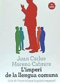 L'imperi de la llengua comuna - Moreno Cabrera, Juan Carlos . . . [et al.