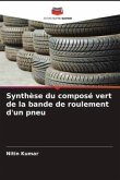 Synthèse du composé vert de la bande de roulement d'un pneu