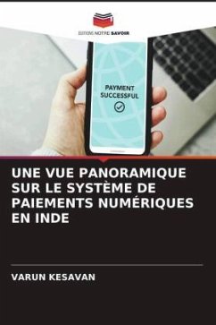 UNE VUE PANORAMIQUE SUR LE SYSTÈME DE PAIEMENTS NUMÉRIQUES EN INDE - Kesavan, Varun