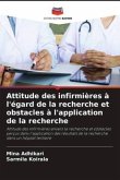 Attitude des infirmières à l'égard de la recherche et obstacles à l'application de la recherche