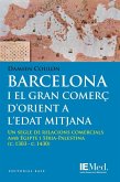 Barcelona i el gran comerç d'orient a l'edat mitjana : Un segle de relacions comercials amb Egipte i Síria-Palestina