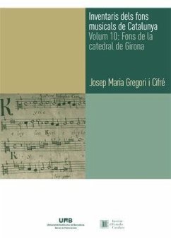 Inventaris dels fons musicals de Catalunya 10 : fons de la catedral de Girona - Gregori i Cifré, Josep Maria