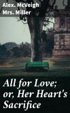 All for Love; or, Her Heart's Sacrifice (eBook, ePUB)
