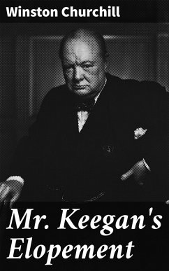 Mr. Keegan's Elopement (eBook, ePUB) - Churchill, Winston