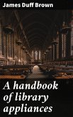 A handbook of library appliances (eBook, ePUB)