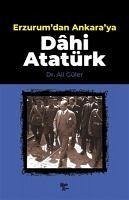 Erzurumdan Ankaraya Dahi Atatürk - Güler, Ali
