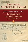 Joan Margarit i Pau : la tràgica fi de l'edat mitjana a Catalunya