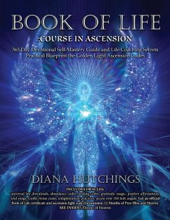 Book of Life 365 Day Devotional Self-Mastery Guide and Life Coaching Secrets to Ascension Practical Blueprint to Unlocking the Golden Light Ascension Codes - Hutchings, Diana