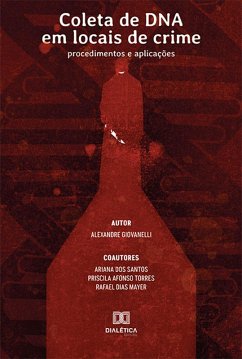 Coleta de DNA em locais de crime (eBook, ePUB) - Giovanelli, Alexandre; Santos, Ariana dos; Mayer, Rafael Dias; Torres, Priscila Afonso