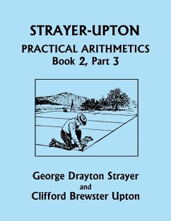 Strayer-Upton Practical Arithmetics BOOK 2, Part 3 (Yesterday's Classics) - Strayer, George Drayton; Upton, Clifford Brewster