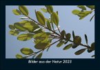 Bilder aus der Natur 2023 Fotokalender DIN A5