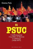 El PSUC : l'antifranquisme i la política d'aliances a Catalunya