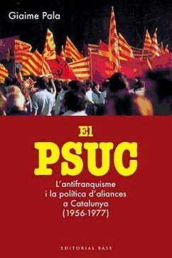El PSUC : l'antifranquisme i la política d'aliances a Catalunya - Pala, Giaime