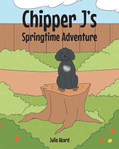 Chipper J's Springtime Adventure - Akard, Julie