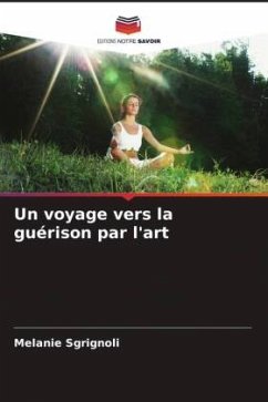 Un voyage vers la guérison par l'art - Sgrignoli, Melanie