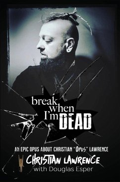 Break When I'm Dead - Lawrence, Christian "Opus"; Esper, Douglas