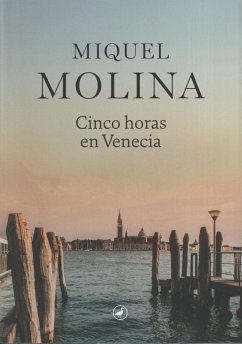 Cinco horas en Venecia - Molina Muntané, Miquel