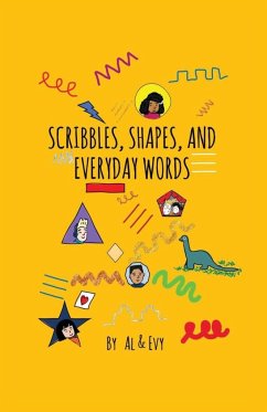 Scribbles, Shapes, and Everyday Words - Evy, Al &
