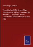 Urkundliche Geschichte der allmähligen Vergrößerung der Grafschaft Hanau von der Mitte des 13. Jahrhunderts bis zum Aussterben des gräflichen Hauses im Jahre 1736