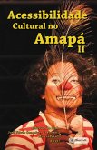 Acessibilidade Cultural no Amapá II (eBook, ePUB)
