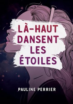 Là-haut dansent les étoiles - Perrier, Pauline