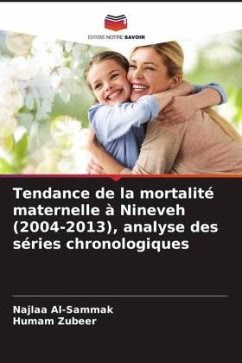 Tendance de la mortalité maternelle à Nineveh (2004-2013), analyse des séries chronologiques - Al-Sammak, Najlaa;Zubeer, Humam